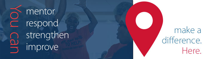 You can mentor, respond, strengthen, improve. Make a difference. Here.