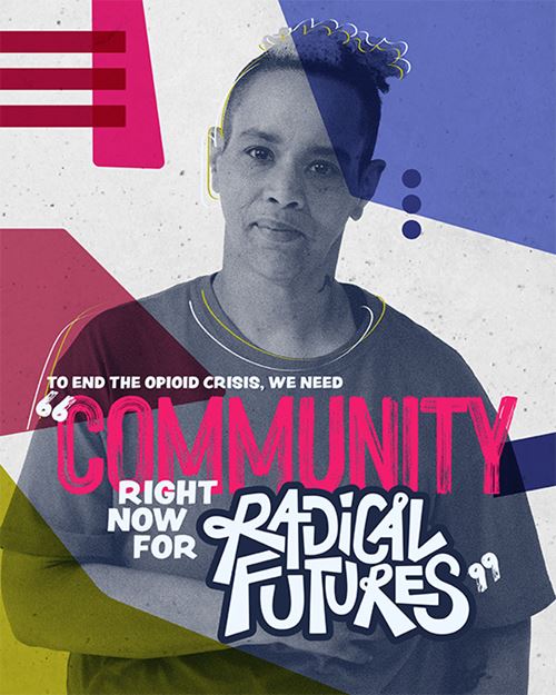 to end the opioid crisis, we need community right now for radical futures